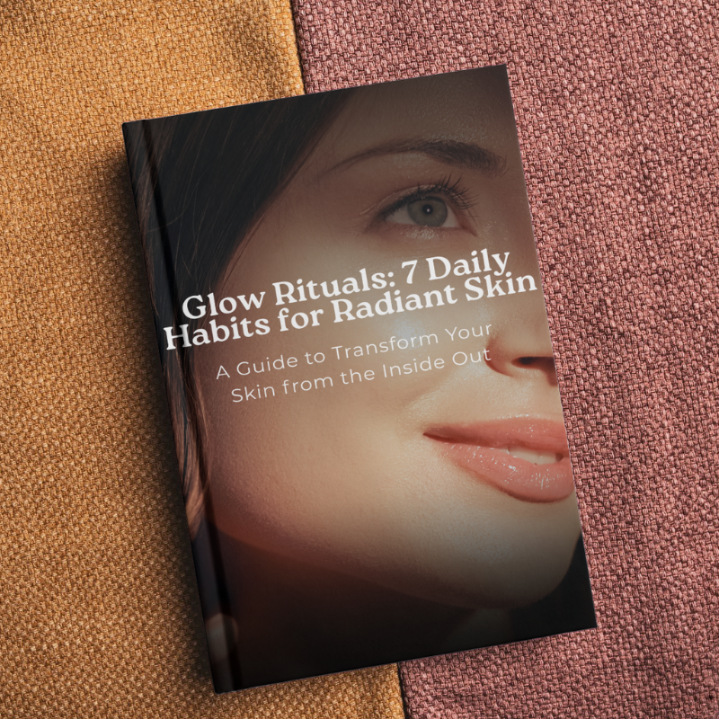 Glow Rituals: 7 Daily Habits for Radiant Skin (E-Book)